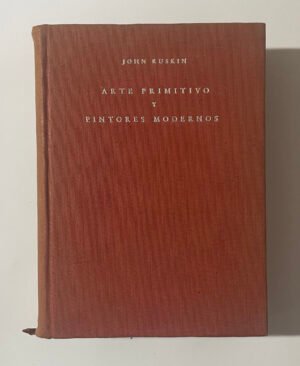 John Ruskin | Arte primitivo y pintores modernos