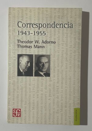 Theodor W. Adorno Thomas Mann | Correspondencia 1943-1955