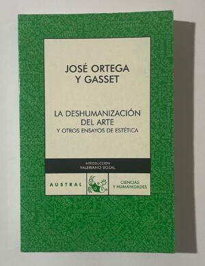 José Ortega y Gasset | La deshumanización del arte