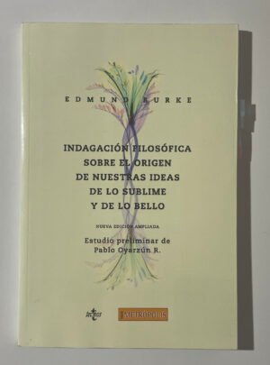 Edmund Burke | Indagación filosofica sobre el origen de nuestras ideas de lo sublime y de lo bello
