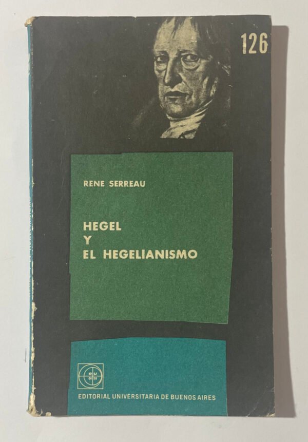 Rene Serrau | Hegel y el hegelianismo