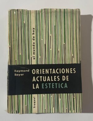 Raymond Bayer | Orientaciones actuales de la estética