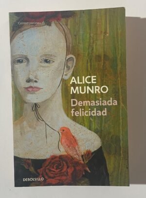 Alice Munro | Demasiada felicidad