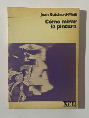 Jean Guichard-Meili | Cómo mirar la pintura