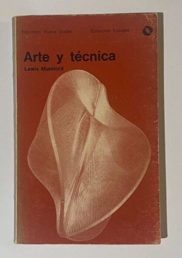 Lewis Mumford | Arte y técnica