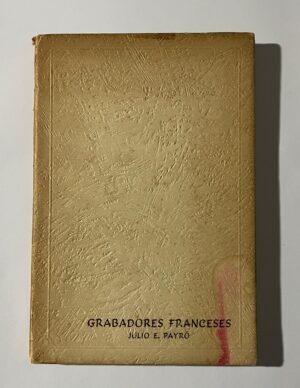 Julio E. Payro | Grabadores Franceses
