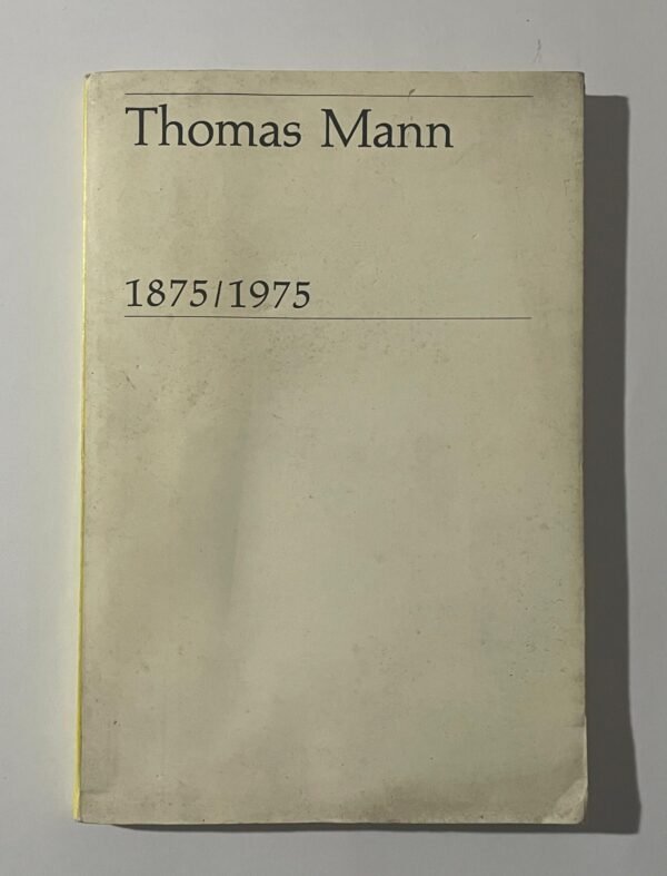 Thomas Mann 1875/1975 (biografía ensayo)