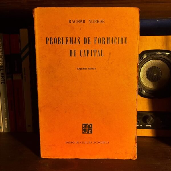 Ragnar Nurkse - Problemas de Formación de Capital