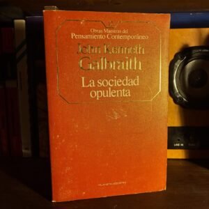 John Kenneth Galbraith - La sociedad opulenta