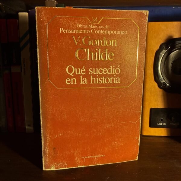 V.Gordon Childe - Qué Sucedió en la Historia