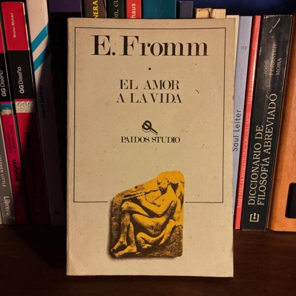 Erich Fromm - El amor a la vida