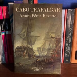 Arturo Pérez Reverte - Cabo Trafalgar
