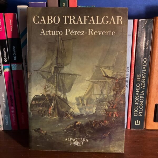 Arturo Pérez Reverte - Cabo Trafalgar