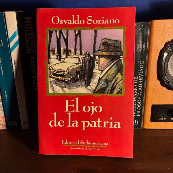 Osvaldo Soriano - El ojo de la patria