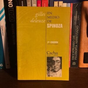 Gilles Deleuze - En medio de Spinoza