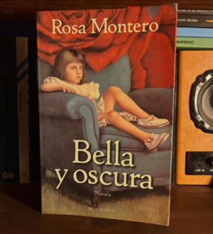 Rosa Montero - Bella y oscura