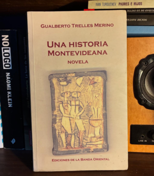 Gualverto Terlles Merino - Una Historia Montevideana