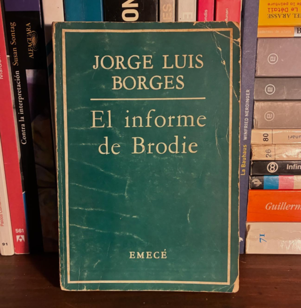Jorge Luis Borges - El informe Brodie (primera edicion 1970)