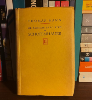 Thomas Mann - El pensamiento vivo de Schopenhauer