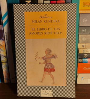 Milan Kundera - El libro de los amores ridiculos